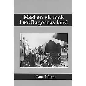 Lars Narin: Med en vit rock i sotflagornas land