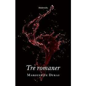 Marguerite Duras: Tre romaner