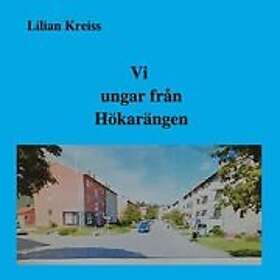 Lilian Kreiss: Vi ungar från Hökarängen