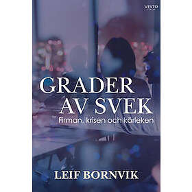 Leif Bornvik: Grader av svek firman, krisen och kärleken