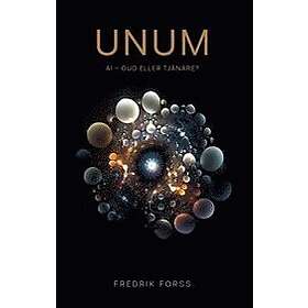 Fredrik Forss: UNUM AI Gud eller tjänare?