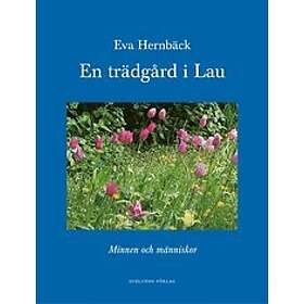 Eva Hernbäck: En trädgård i Lau minnen och människor