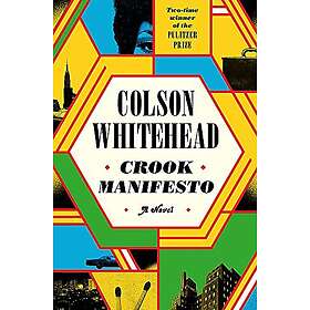 Colson Whitehead: Crook Manifesto
