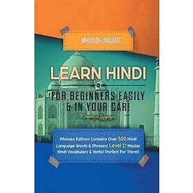 Immersion Languages: Learn Hindi for Beginners Easily & in Your Car! Phrases Edition! Contains over 500 Language Words Phrases! Level 1! Mas