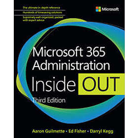 Aaron Guilmette: Microsoft 365 Administration Inside Out