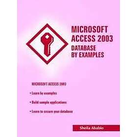 Sheila Ababio: Microsoft Access 2003 Database by Examples