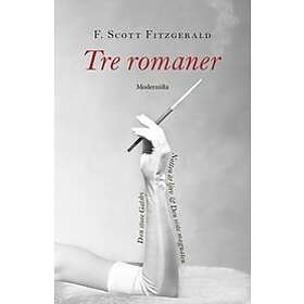 F Scott Fitzgerald: Tre romaner