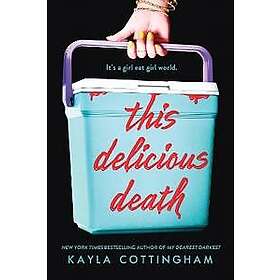 Kayla Cottingham: This Delicious Death