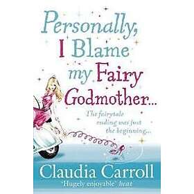 Claudia Carroll: Personally, I Blame My Fairy Godmother