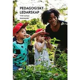 Tove Phillips: Pedagogiskt ledarskap, elevbok, 3:e uppl