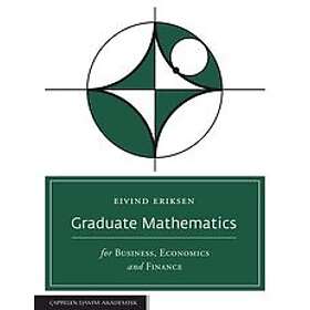 Professor Eivind Eriksen: Graduate Mathematics for Business, Economics and Finan