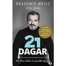 Dragomir Mrsic, Mike Mella: 21 dagar möt dina rädslor och utveckla dig själv