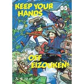 Sumito Oowara, Kumar Sivasubramanian: Keep Your Hands Off Eizouken Volume 5