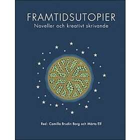 Camilla Brudin Borg, Märta Elf: Framtidsutopier noveller och kreativt skrivande