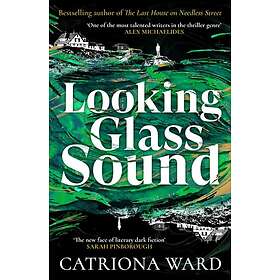 Catriona Ward: Looking Glass Sound