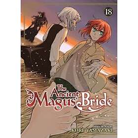 Kore Yamazaki: The Ancient Magus' Bride Vol. 18