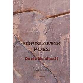 Hesham Bahari: Förislamisk poesi De sju Mu'allaqat