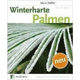 Mario Stähler, Tobias W Spanner: Winterharte Palmen