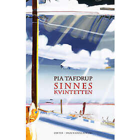 Pia Tafdrup: Sinneskvintetten (Smaken av stål ; Synen ljus Lukten snö Ljudet moln Beröringen hud)
