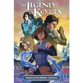 Bryan Konietzko, Michael Dante DiMartino, Michelle Wong: The Legend Of Korra: Ruins Empire Omnibus