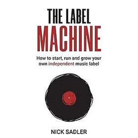 Nick Sadler: The Label Machine