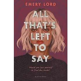 Emery Lord: All That's Left to Say