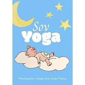 Ebba Dagsdotter, Johanna Alvin, Jennie Wadsten Sharma: Sovyoga