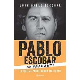 Escobar: Pablo Escobar in Fraganti