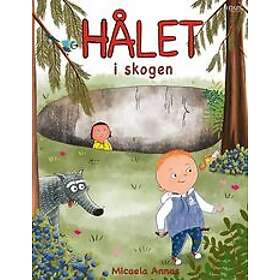 Micaela Annas: Hålet i skogen