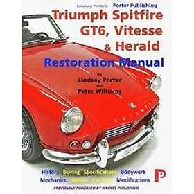 Peter Williams, Lindsay Porter: Triumph Spitfire, GT6, Vitesse & Herald Restoration Manual