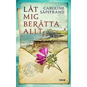 Caroline Säfstrand: Låt mig berätta allt