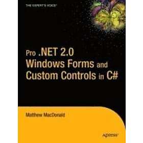 Matthew MacDonald: Pro .NET 2,0 Windows Forms & Custom Controls in C#: From Professional to Expert