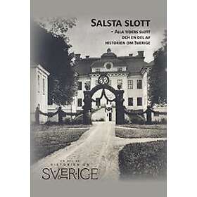 Niclas Malmberg, Hanna Bendz, Linda Karlsberg, Juni Rosenkvist Malmberg: Salsta slott Alla tiders och en del av historien om Sverige