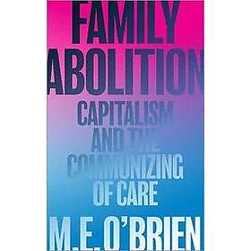 M E O'Brien: Family Abolition