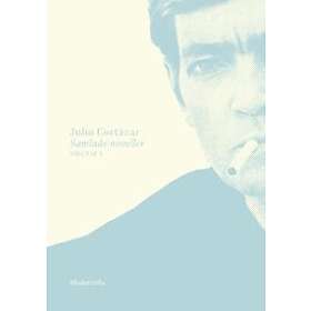 Julio Cortázar: Samlade noveller 1