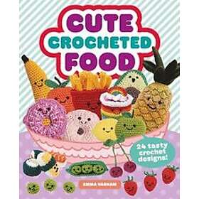 Emma Varnam: Cute Crocheted Food