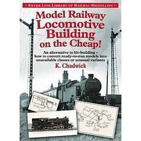 Ken Chadwick: Model Railway Locomotive Building on the Cheap