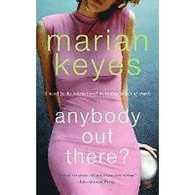 Marian Keyes: Anybody Out There?