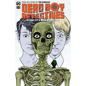 Toby Litt, Mark Buckingham: Dead Boy Detectives by Toby Litt & Mark Buckingham
