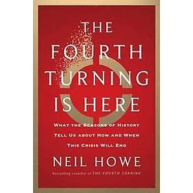 Neil Howe: The Fourth Turning is Here