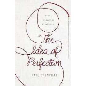 Kate Grenville: The Idea of Perfection