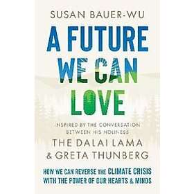 Susan Bauer-Wu: A Future We Can Love