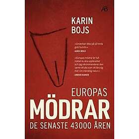 Karin Bojs: Europas mödrar de senaste 43 000 åren