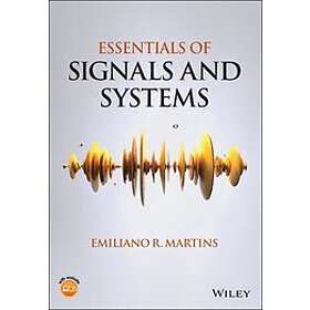 Emiliano R Martins: Essentials of Signals and Systems