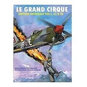 Pierre Clostermann, Manuel Perales: Le Grand Cirque-Edition Integrale Vol.I, II & III: Histoire d¿un pilote de chasse français dans la R.A.F