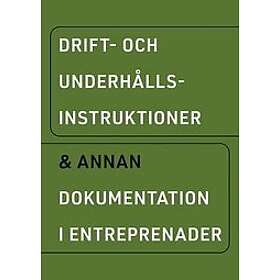 : Drift- och underhållsinstruktioner & annan dokumentation i entreprenader