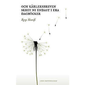 Reza Sharifi: Och kärleksbreven skrev ni endast i era dagböcker