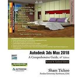 Sham Tickoo Purdue Univ: Autodesk 3ds Max 2018: A Comprehensive Guide