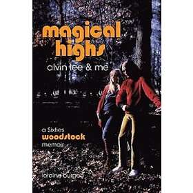 Loraine Burgon: Magical Highs Alvin Lee & Me