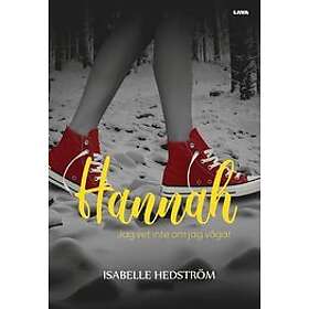 Isabelle Hedström: Hannah jag vet inte om vågar